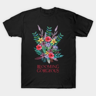 BLOOMing Gorgeous T-Shirt